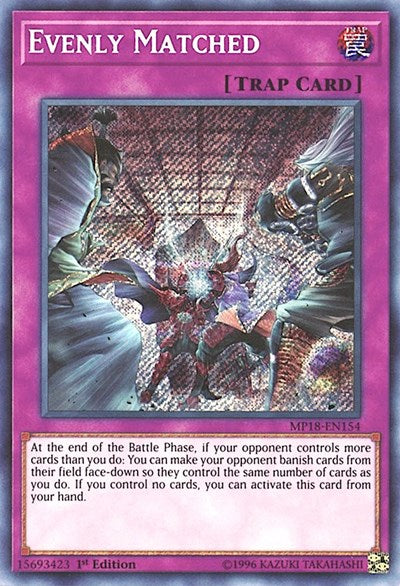 Evenly Matched [MP18-EN154] Secret Rare | North Game Den