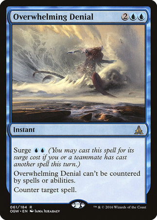 Overwhelming Denial [Oath of the Gatewatch] | North Game Den