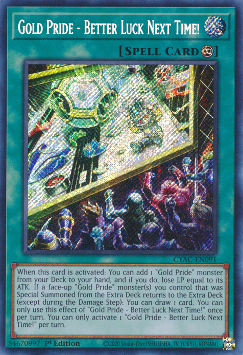 Gold Pride - Better Luck Next Time! [CYAC-EN091] Secret Rare | North Game Den