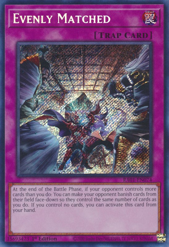 Evenly Matched [RA01-EN074] Secret Rare | North Game Den