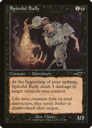 Spiteful Bully [Nemesis] | North Game Den