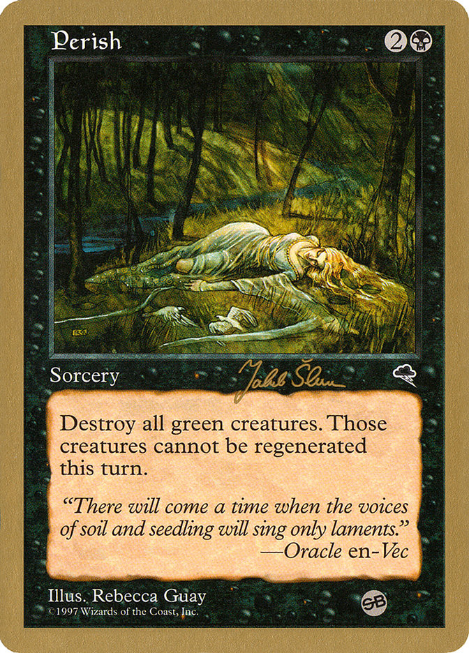 Perish (Jakub Slemr) (SB) [World Championship Decks 1999] | North Game Den