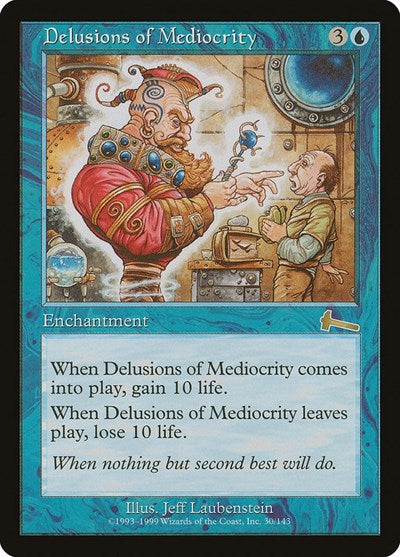 Delusions of Mediocrity [Urza's Legacy] | North Game Den