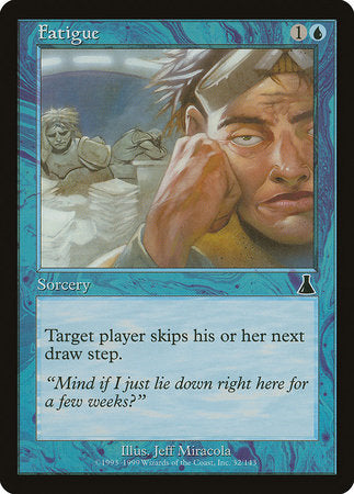 Fatigue [Urza's Destiny] | North Game Den