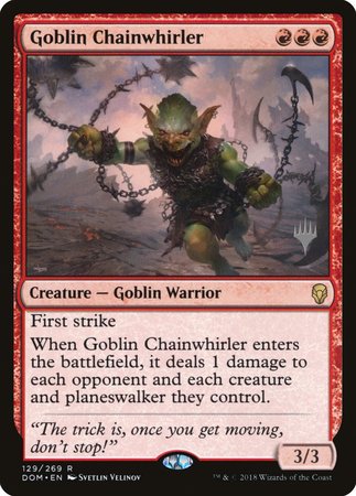 Goblin Chainwhirler [Dominaria Promos] | North Game Den