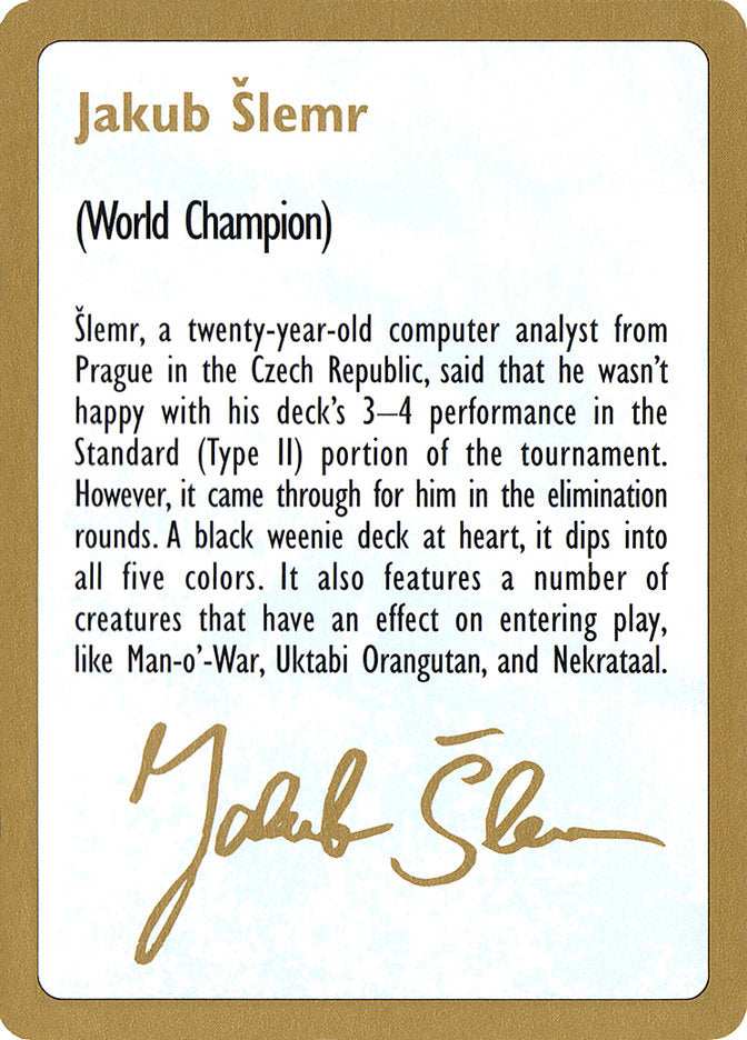 Jakub Šlemr Bio [World Championship Decks 1997] | North Game Den