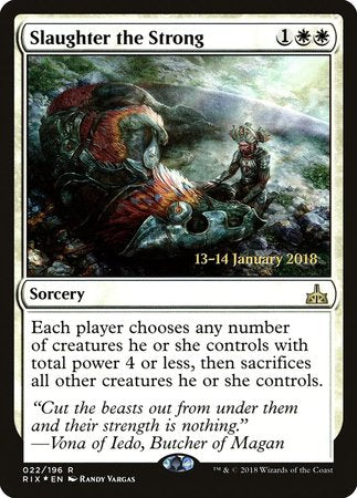 Slaughter the Strong [Rivals of Ixalan Promos] | North Game Den