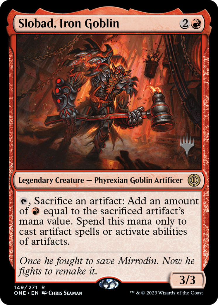 Slobad, Iron Goblin (Promo Pack) [Phyrexia: All Will Be One Promos] | North Game Den