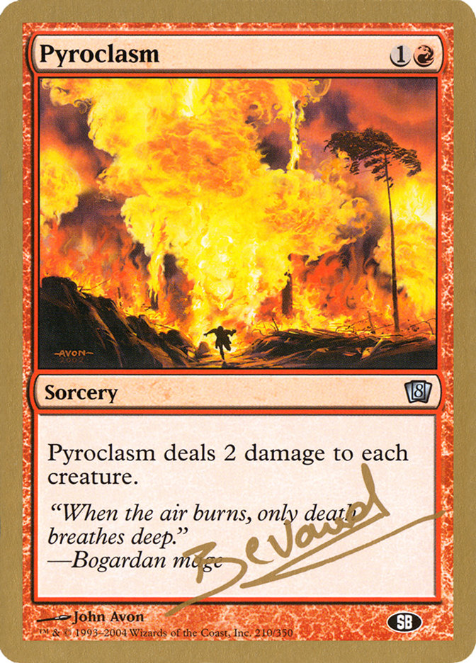 Pyroclasm (Manuel Bevand) (SB) [World Championship Decks 2004] | North Game Den