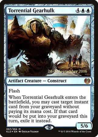 Torrential Gearhulk [Kaladesh Promos] | North Game Den