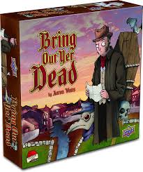 Bring Out Yer Dead | North Game Den