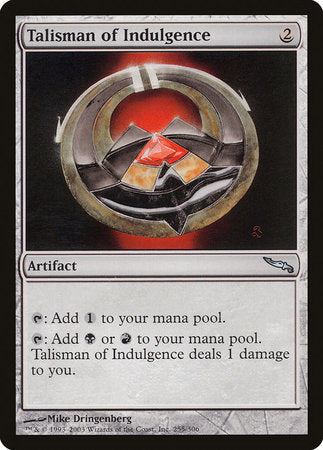 Talisman of Indulgence [Mirrodin] | North Game Den
