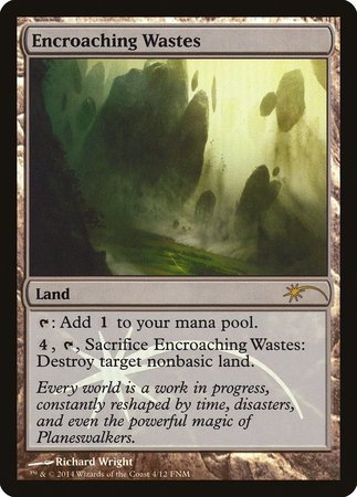 Encroaching Wastes [Friday Night Magic 2014] | North Game Den