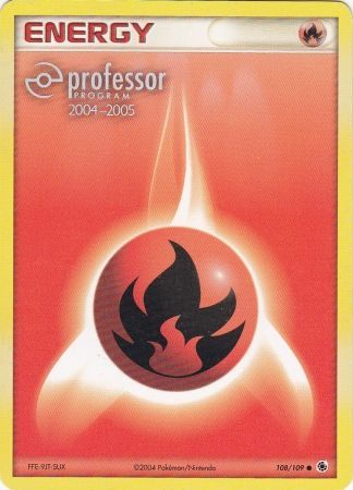 Fire Energy (108/109) (2004 2005) [Professor Program Promos] | North Game Den